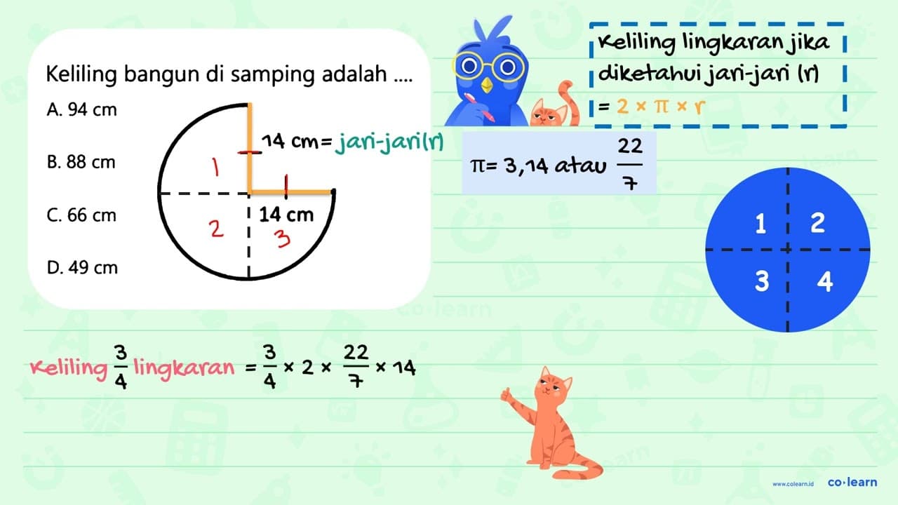 Keliling bangun di samping adalah .... A. 94 cm B. 88 cm C.