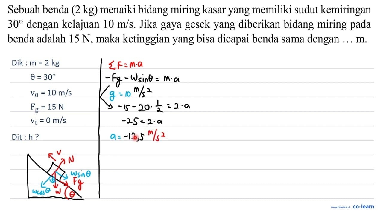 Sebuah benda ( 2 kg ) menaiki bidang miring kasar yang