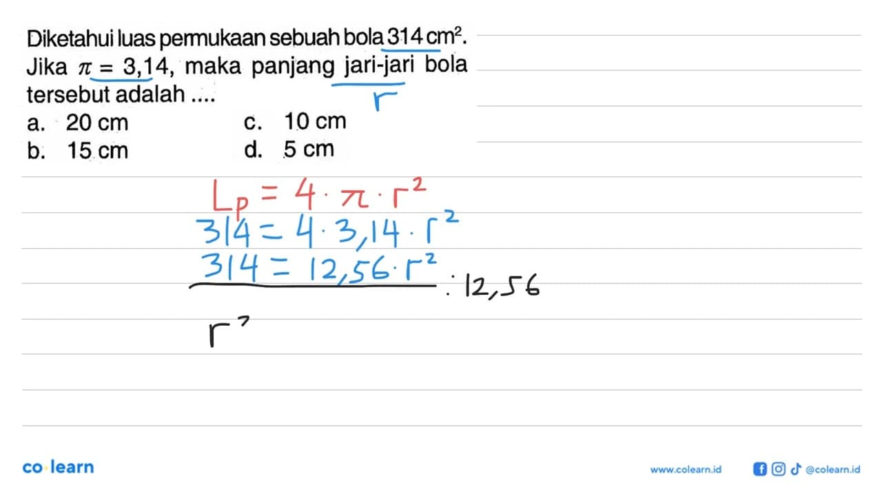 Diketahui luas permukaan sebuah bola 314 cm^2. Jika