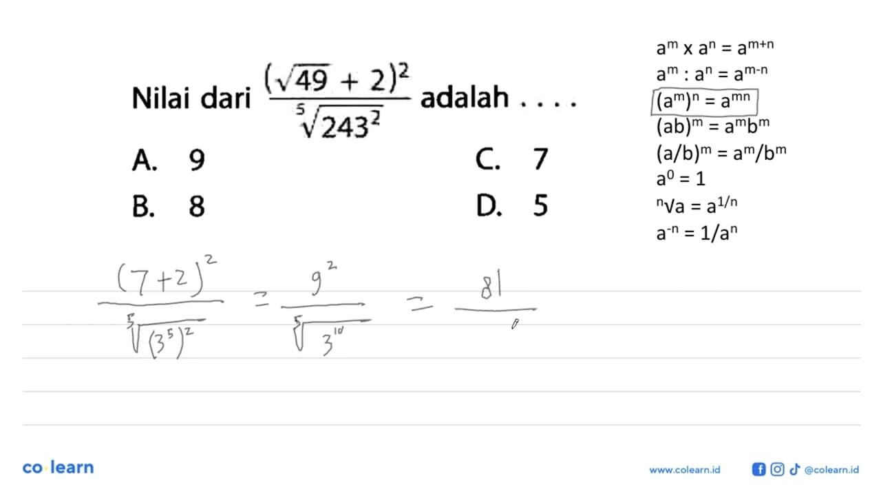 Nilai dari (akar(49)+2)^2/(243)^2/5 adalah