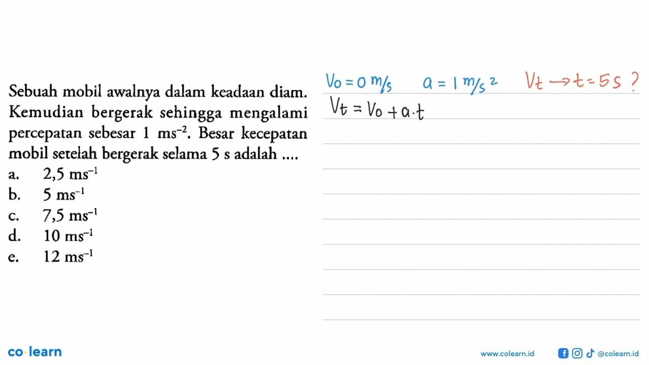 Sebuah mobil awalnya dalam keadaan diam. Kemudian bergerak