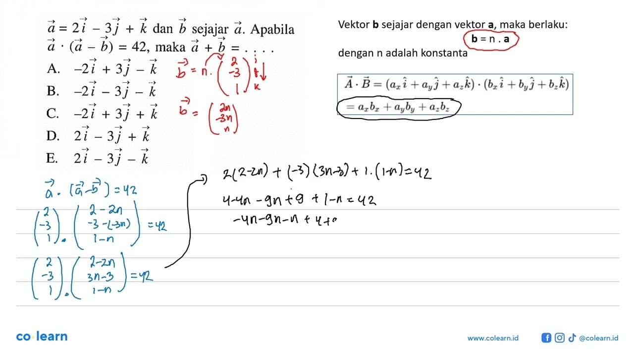 a=2i-3 j+k dan b sejajar a . Apabila a .(a-b)=42 , maka