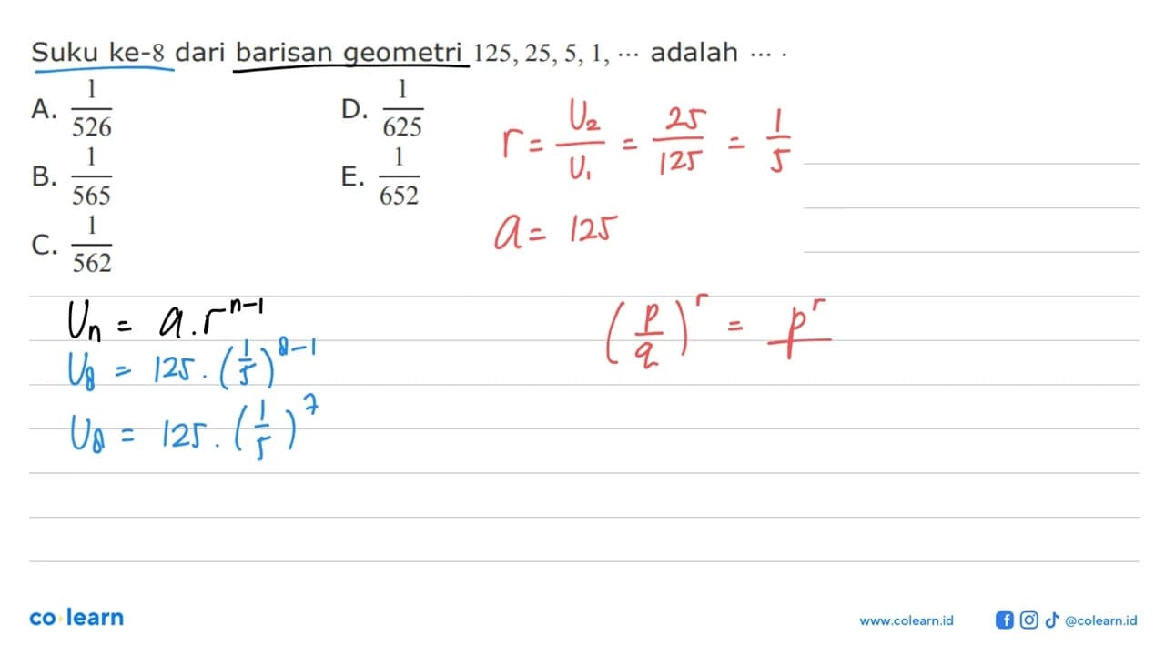 Suku ke-8 dari barisan geometri 125,25,5,1, ... adalah ...