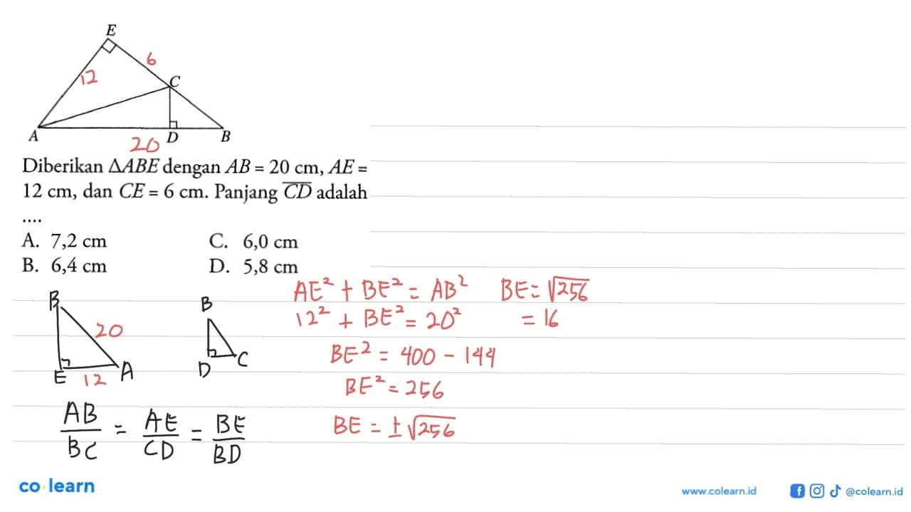 E C A D B. Diberikan segitiga ABE dengan AB=20 cm, AE= 12