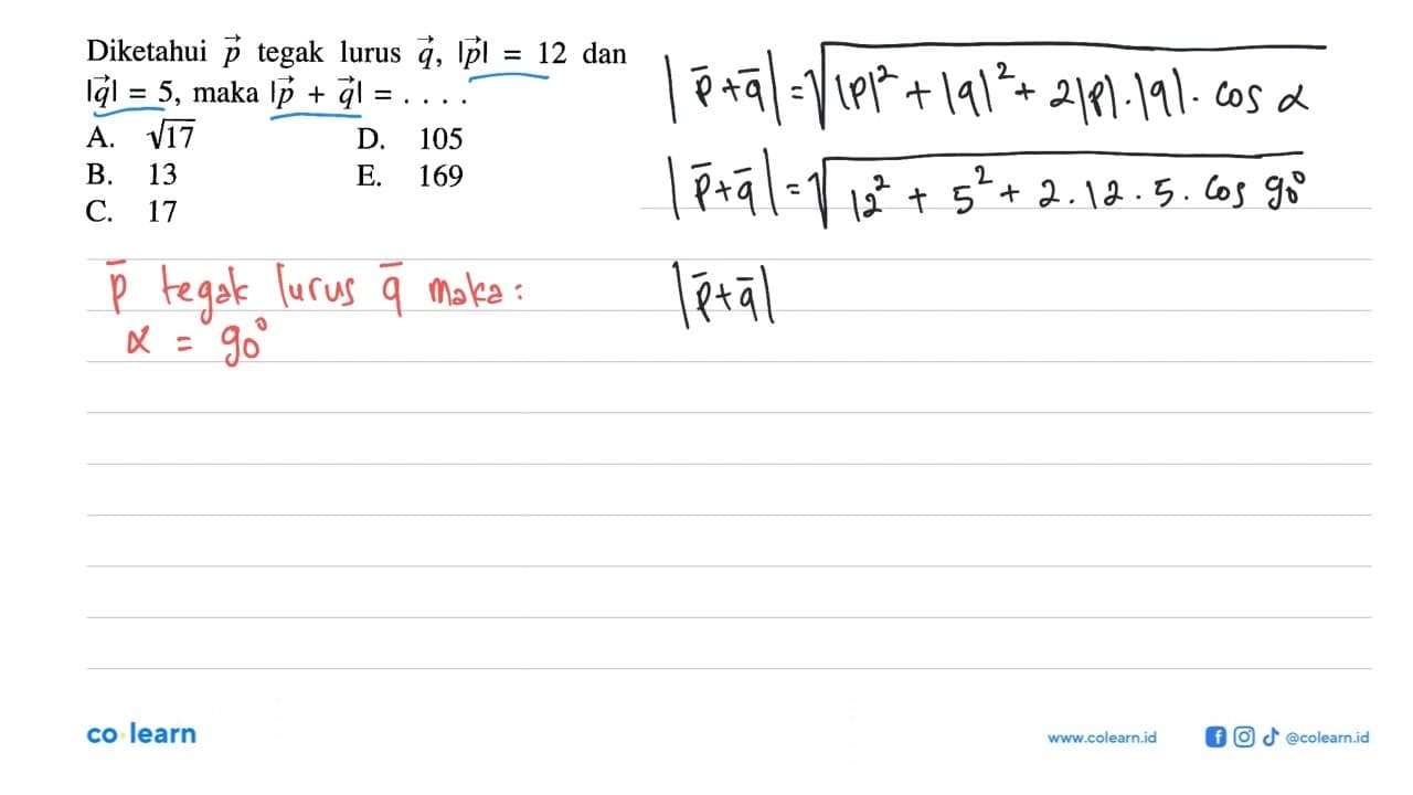 Diketahui p tegak lurus q, |p|=12 dan |q|=5, maka