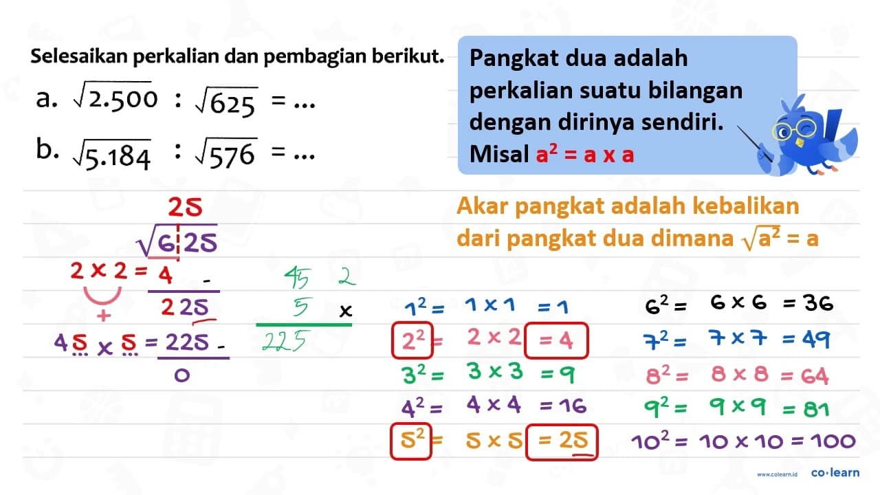 Selesaikan perkalian dan pembagian berikut. a. akar(2.500):