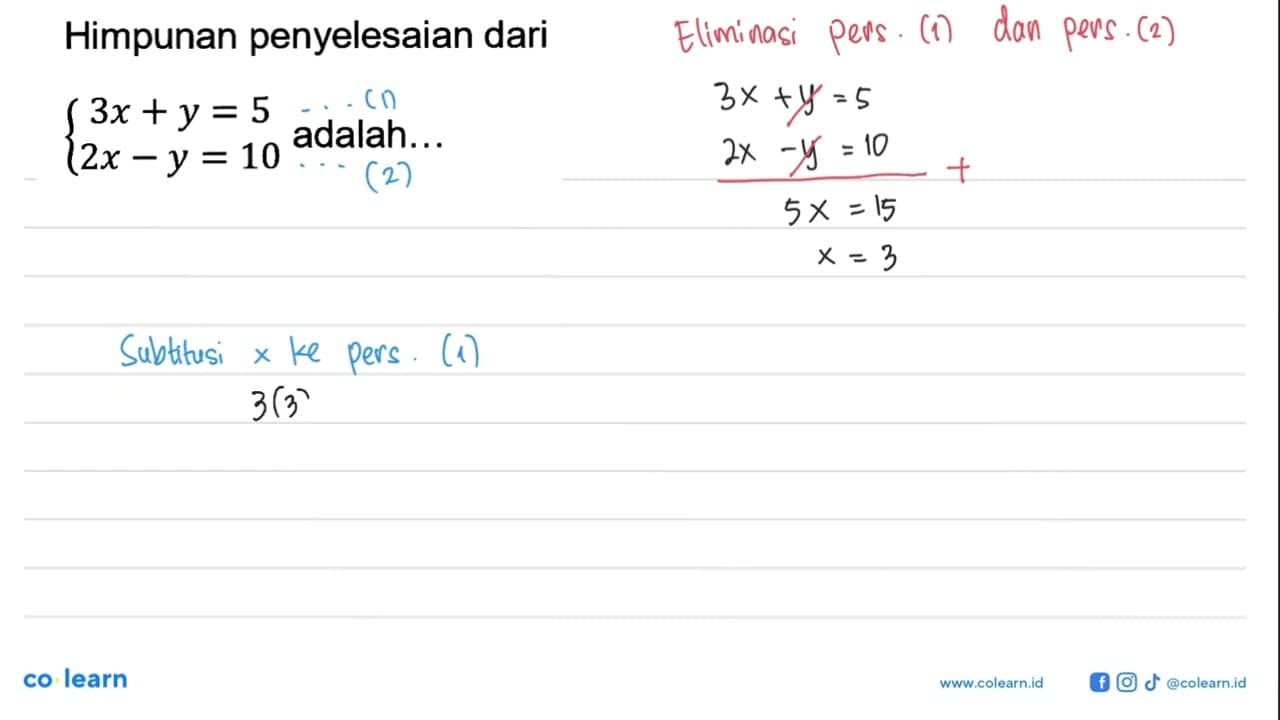 Himpunan penyelesaian dari 3x+y=5 2x-y=10 adalah...