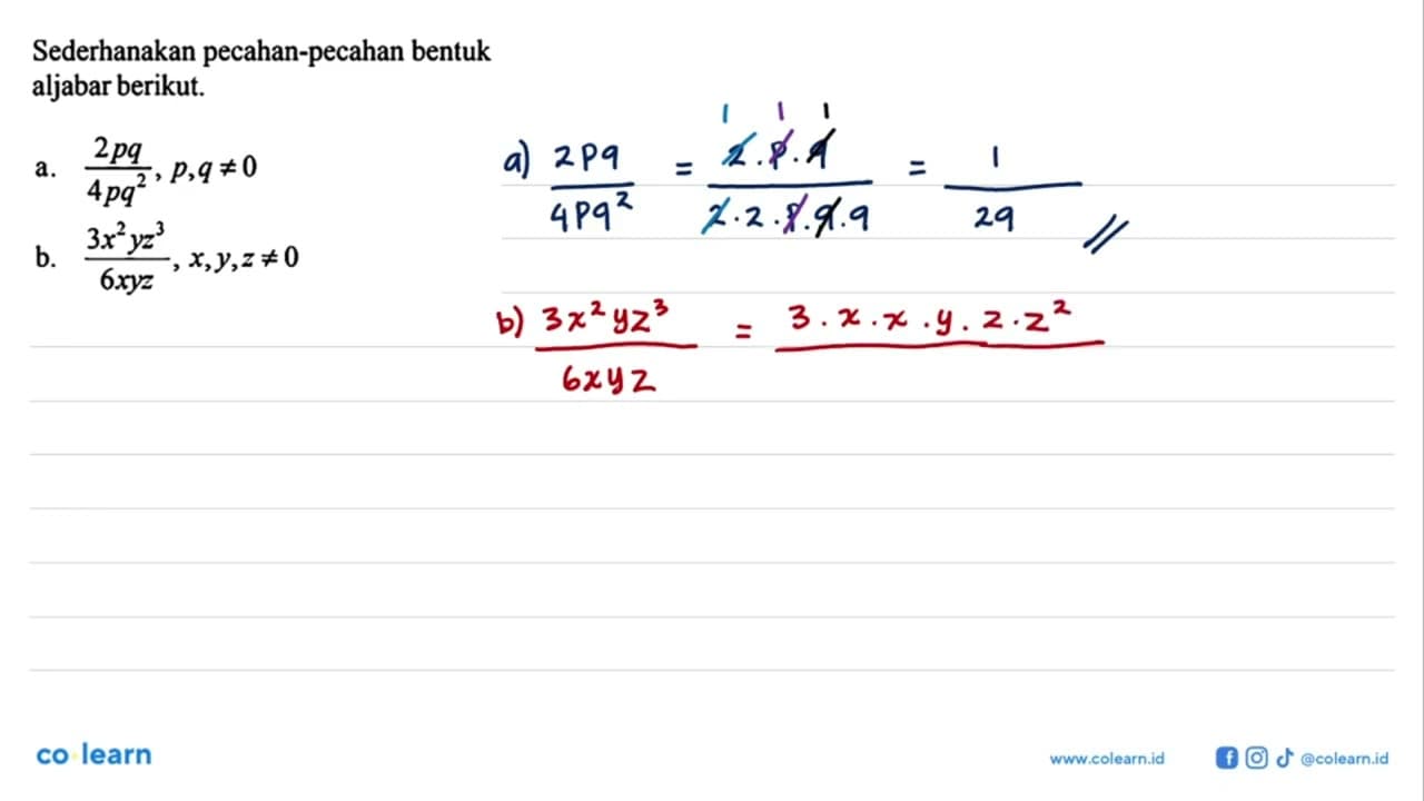 Sederhanakan pecahan-pecahan bentuk aljabar berikut. a.