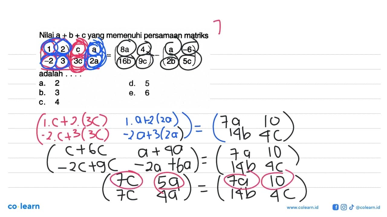 Nilai a+b+c yang memenuhi persamaan matriks (1 2 -2 3)(c a