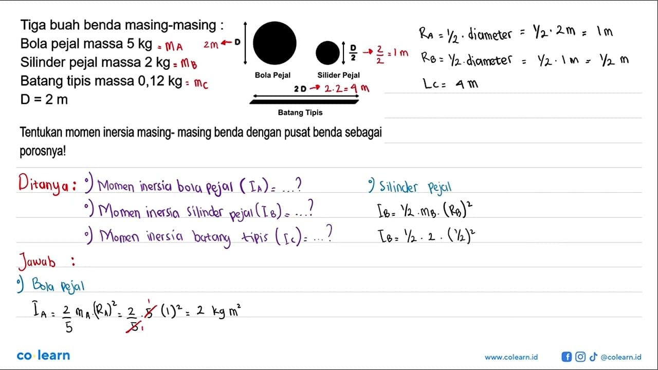 Tiga buah benda masing-masing : Bola pejal massa 5 kg