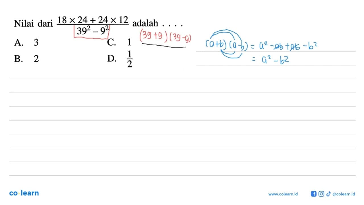 Nilai dari (18 x 24 + 24 x 12)/(39^2 - 9^2) adalah ...