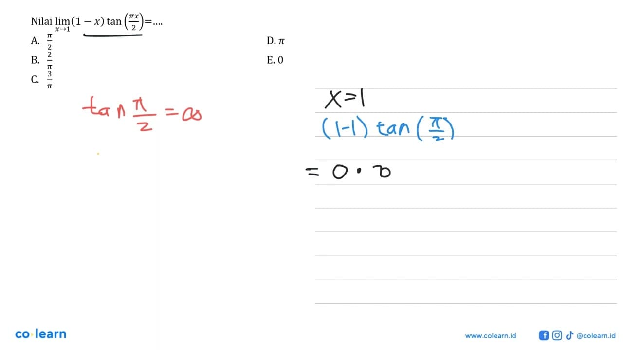 Nilai limit x -> 1 (1-x)tan(pi x/2)=....