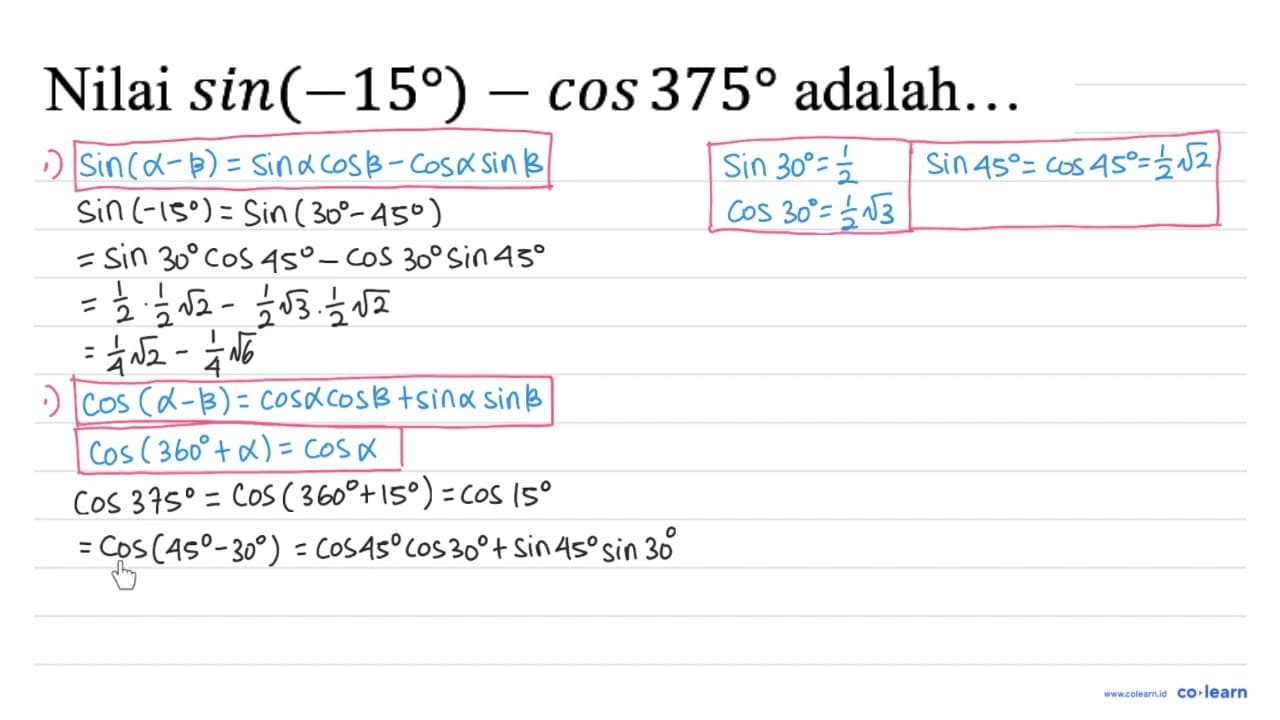 Nilai sin (-15) - cos 375 adalah...