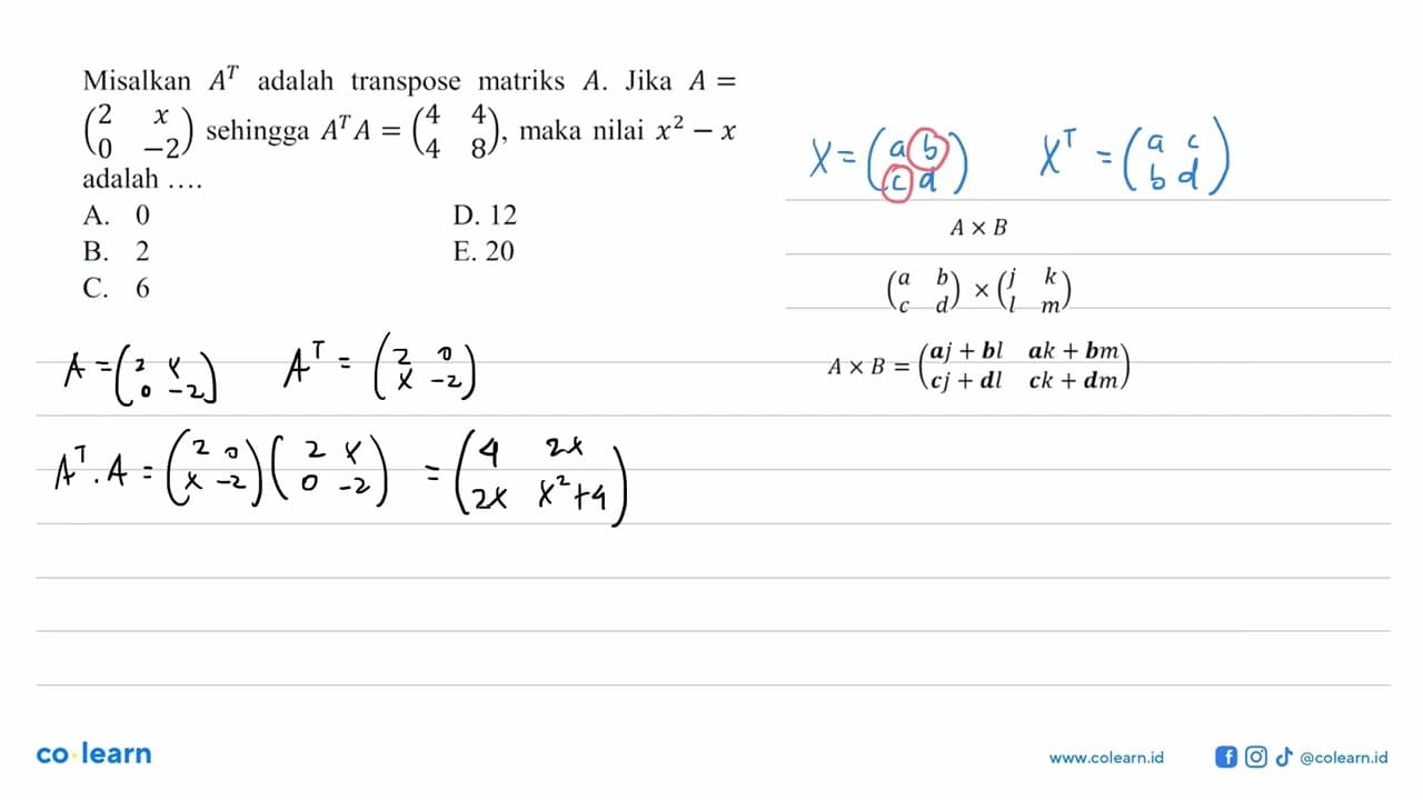 Misalkan A^T adalah transpose matriks A. Jika A = (2 x 0