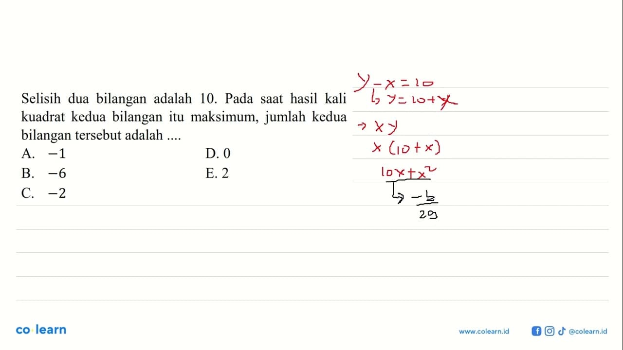 Selisih dua bilangan adalah 10. Pada saat hasil kali