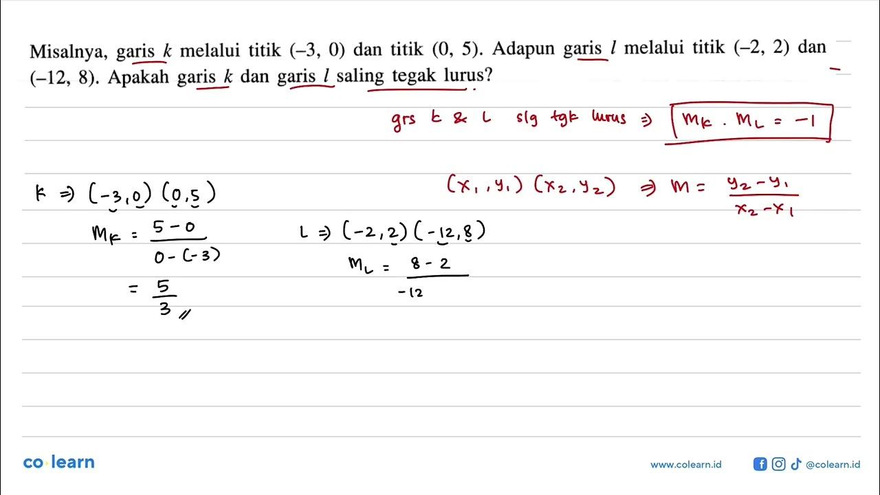 Misalnya, k melalui titik (-3, 0) dan titik (0, 5). Adapun