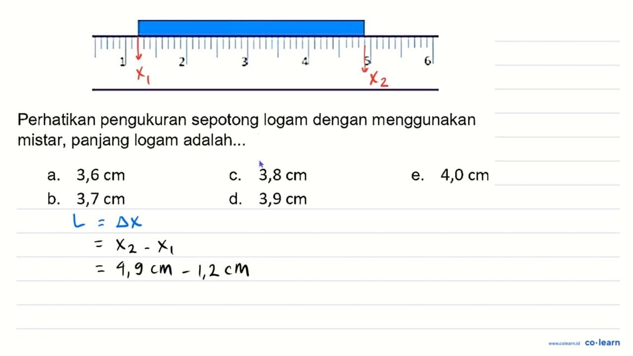 1 2 3 4 5 6 Perhatikan pengukuran sepotong logam dengan