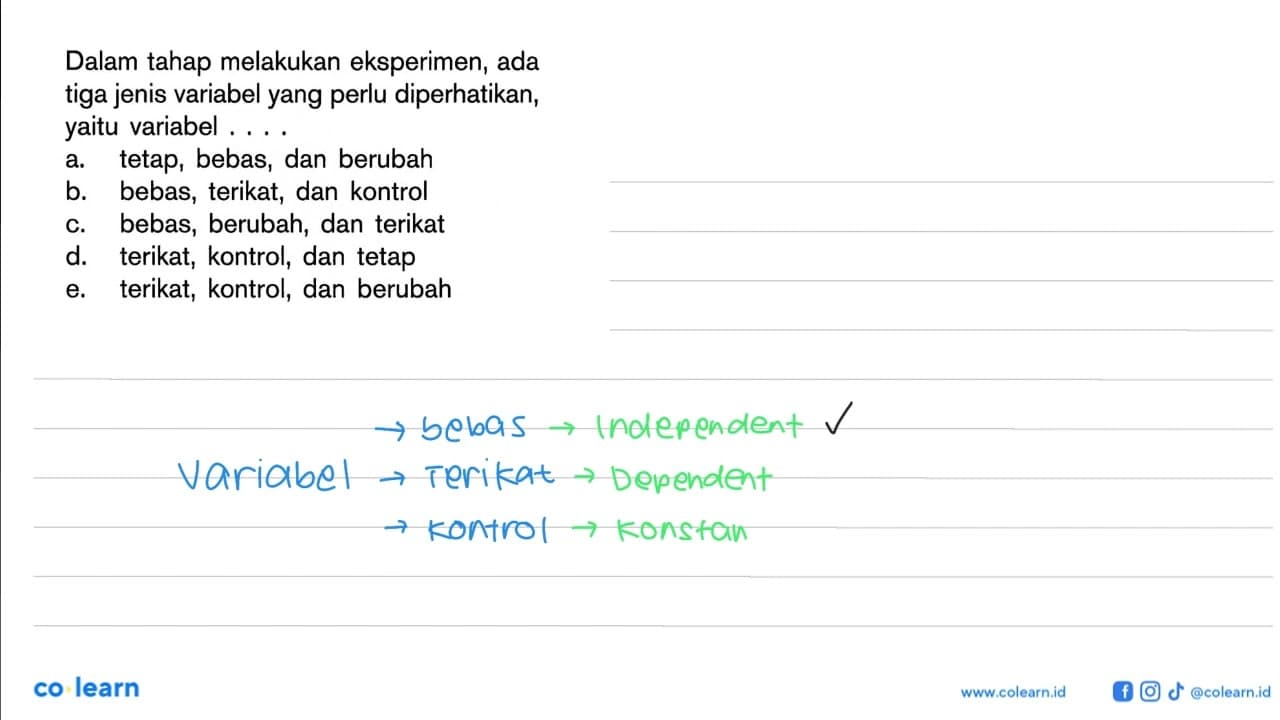 Dalam tahap melakukan eksperimen, ada tiga jenis variabel