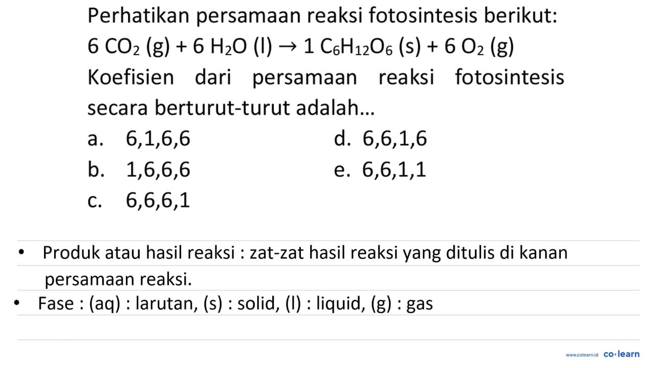 Perhatikan persamaan reaksi fotosintesis berikut: 6