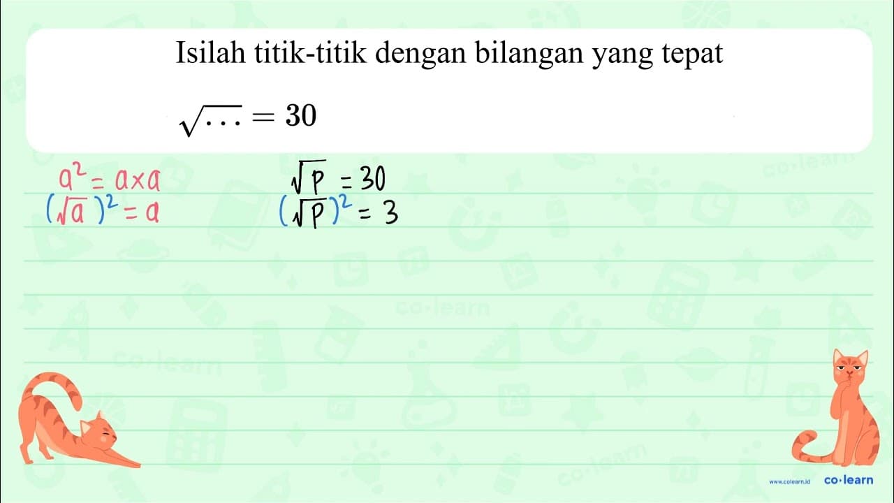 Isilah titik-titik dengan bilangan yang tepat akar(..) = 30