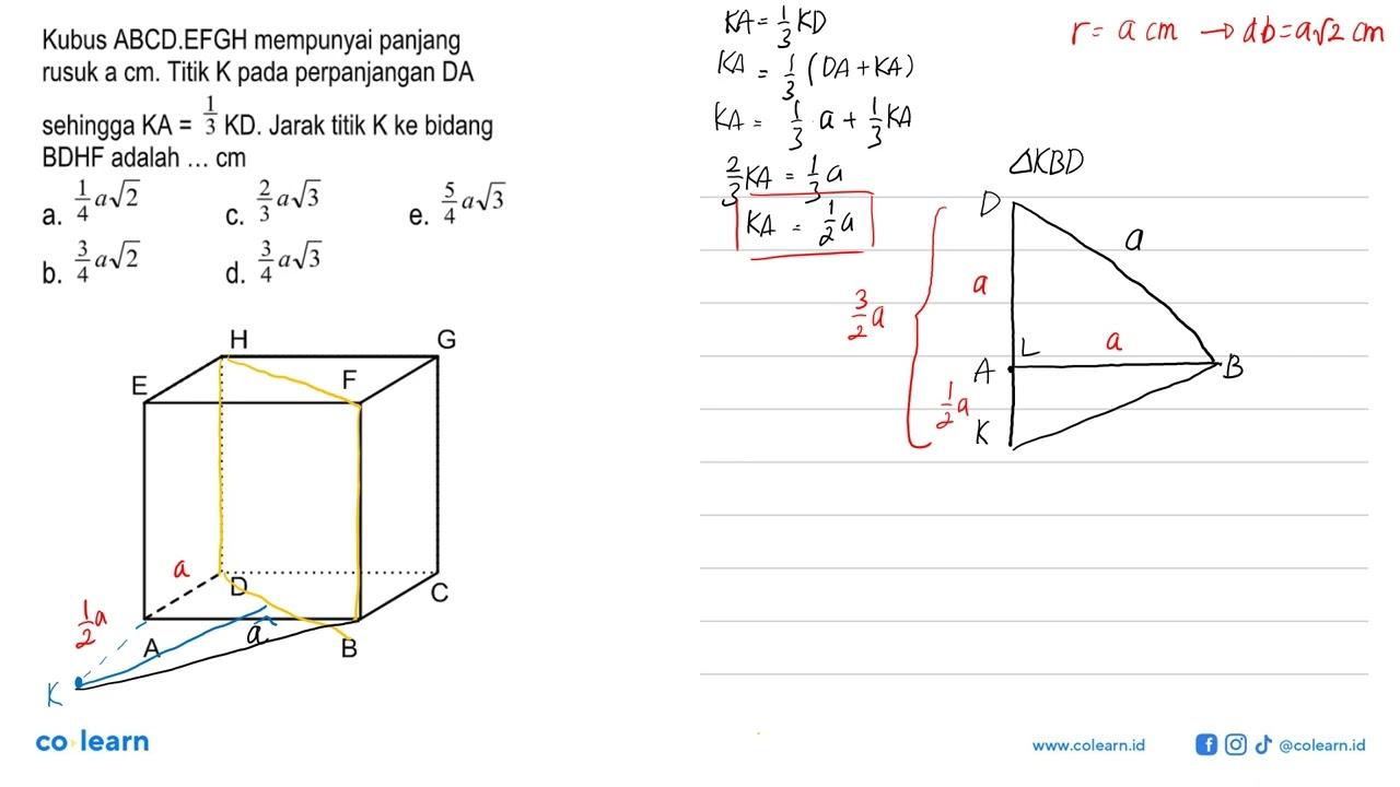 Kubua ABCD.EFGH mempunyai panjang rusuk a cm. Titik K pada