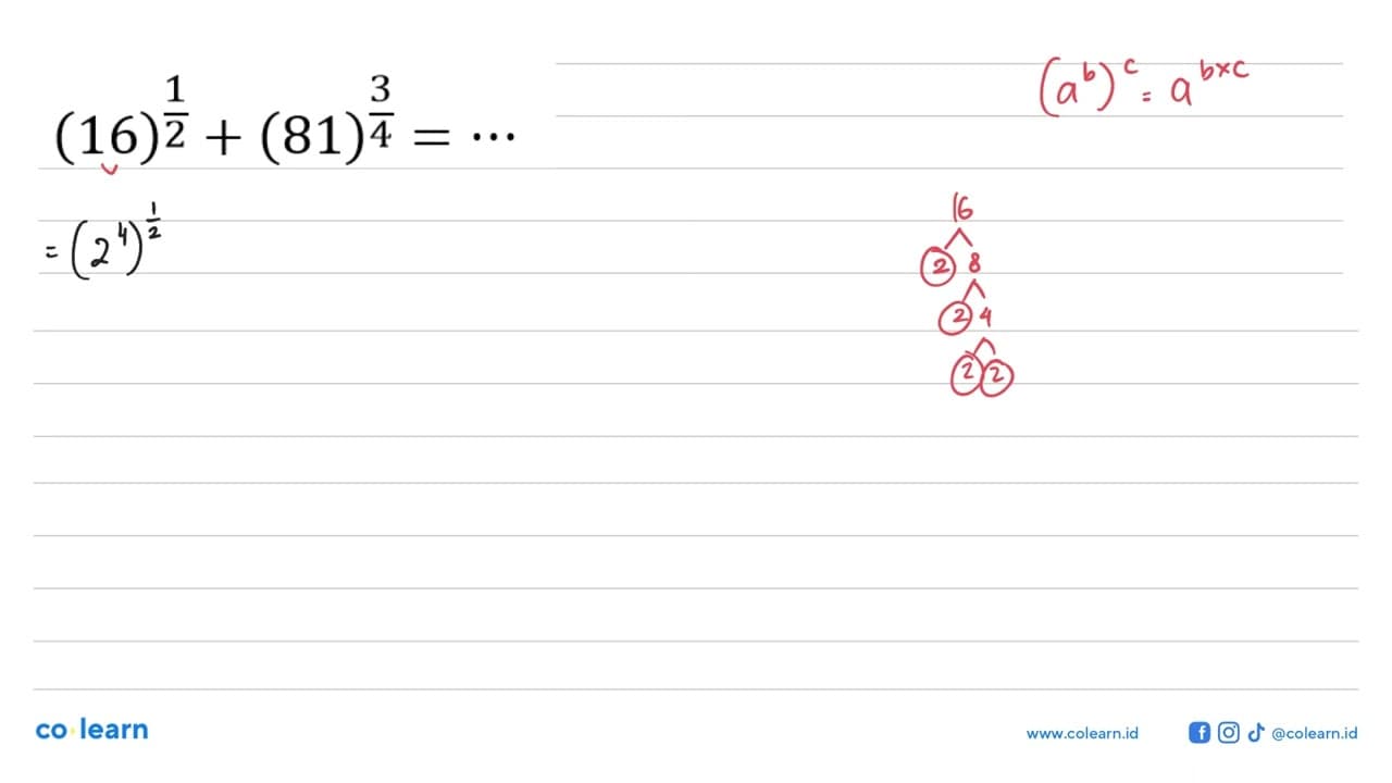 (16)^(1/2) + (81)^(3/4) = ...