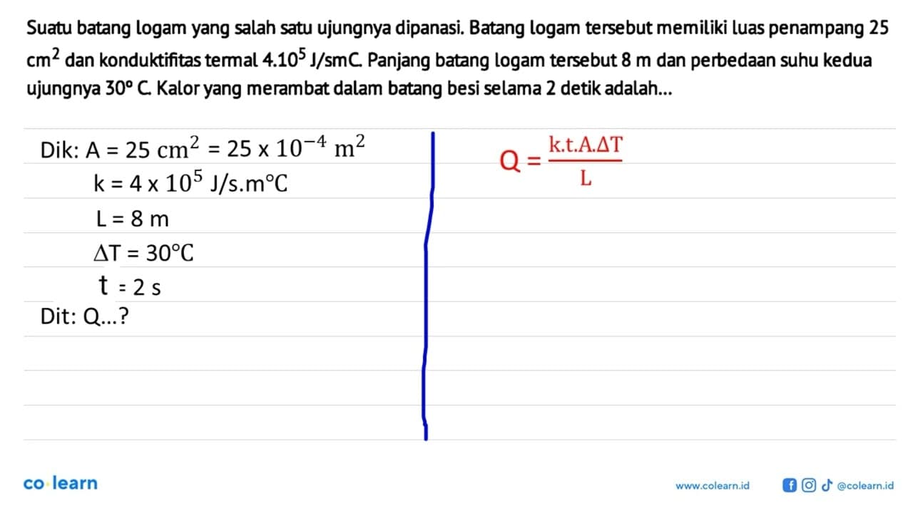 Suatu batang logam yang salah satu ujungnya dipanasi.