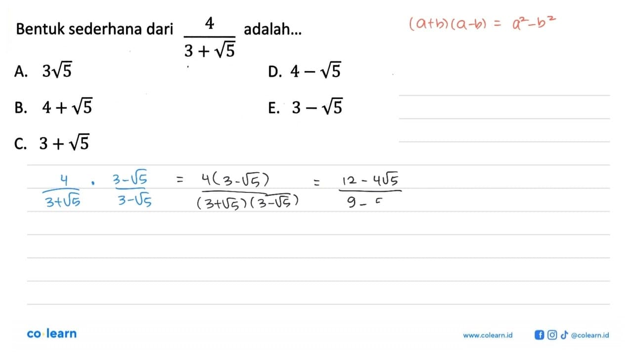 4 Bentuk sederhana dari adalah 4/(3 + akar(5)) adalah... A.