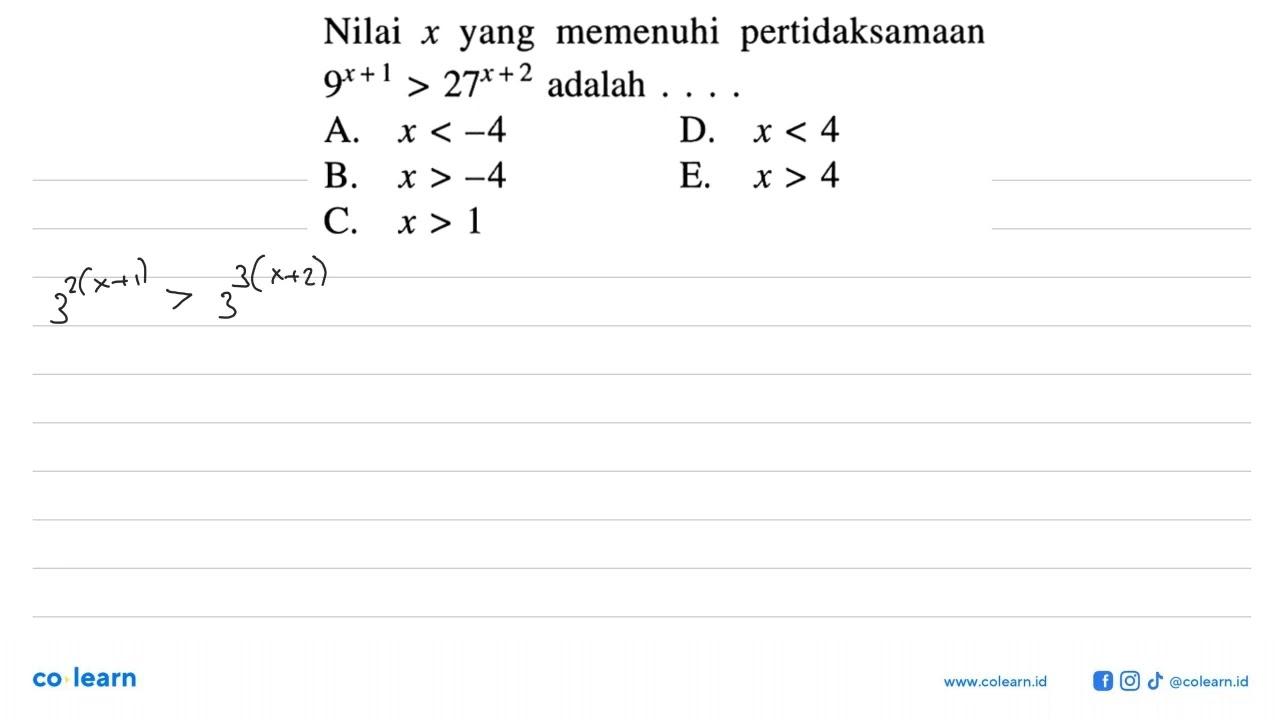 Nilai yang memenuhi pertidaksamaan 9^(x+1)>(27)^(x+2)