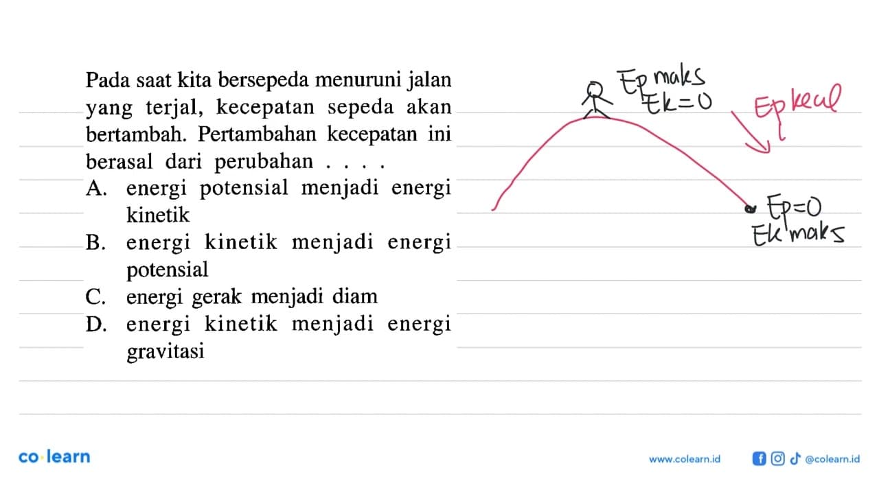 Pada saat kita bersepeda menuruni jalan yang terjal,