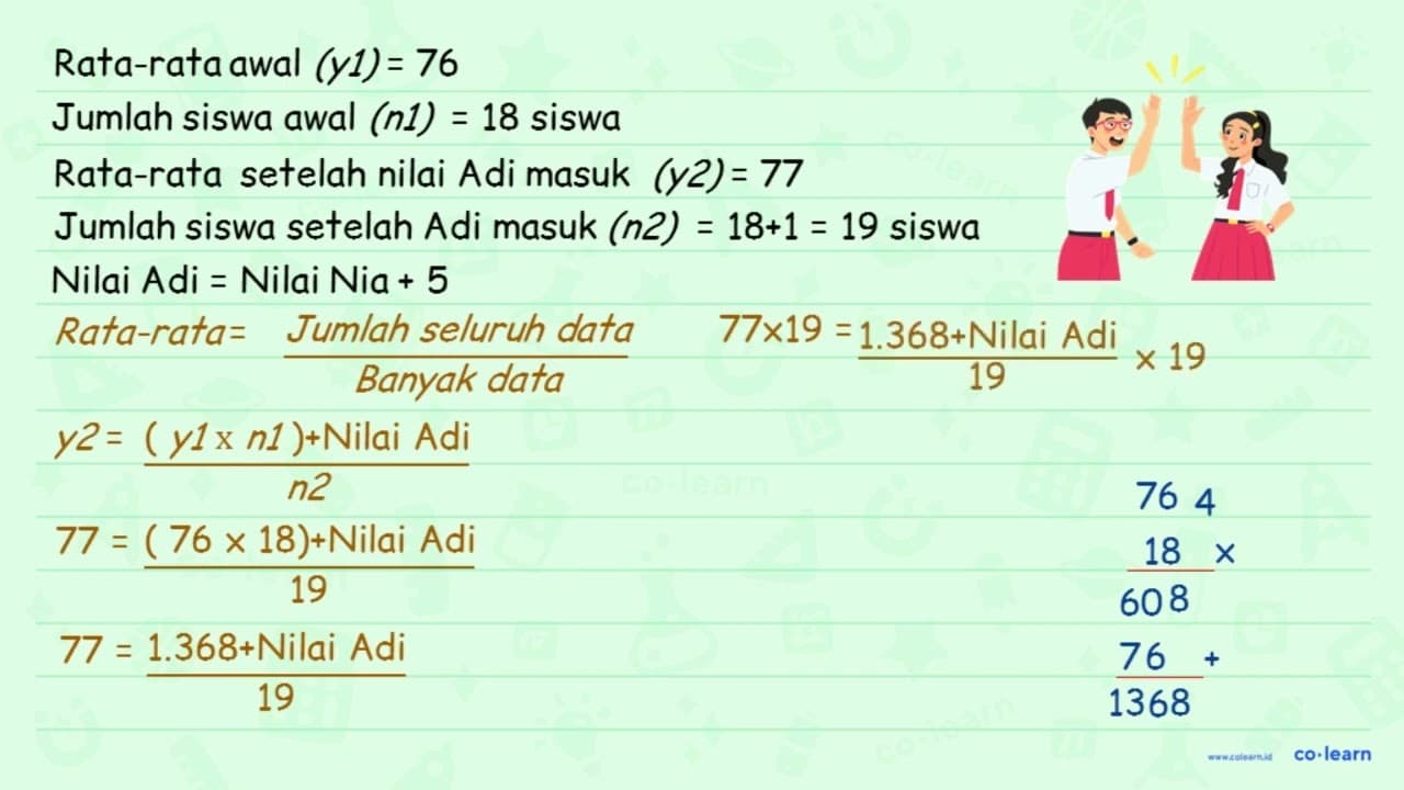 Nilai rata-rata Matematika dari 18 siswa adalah 76. Nilai