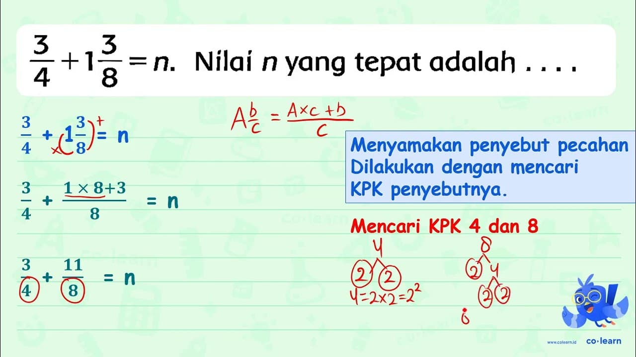 (3)/(4)+1 (3)/(8)=n . Nilai n yang tepat adalah ...