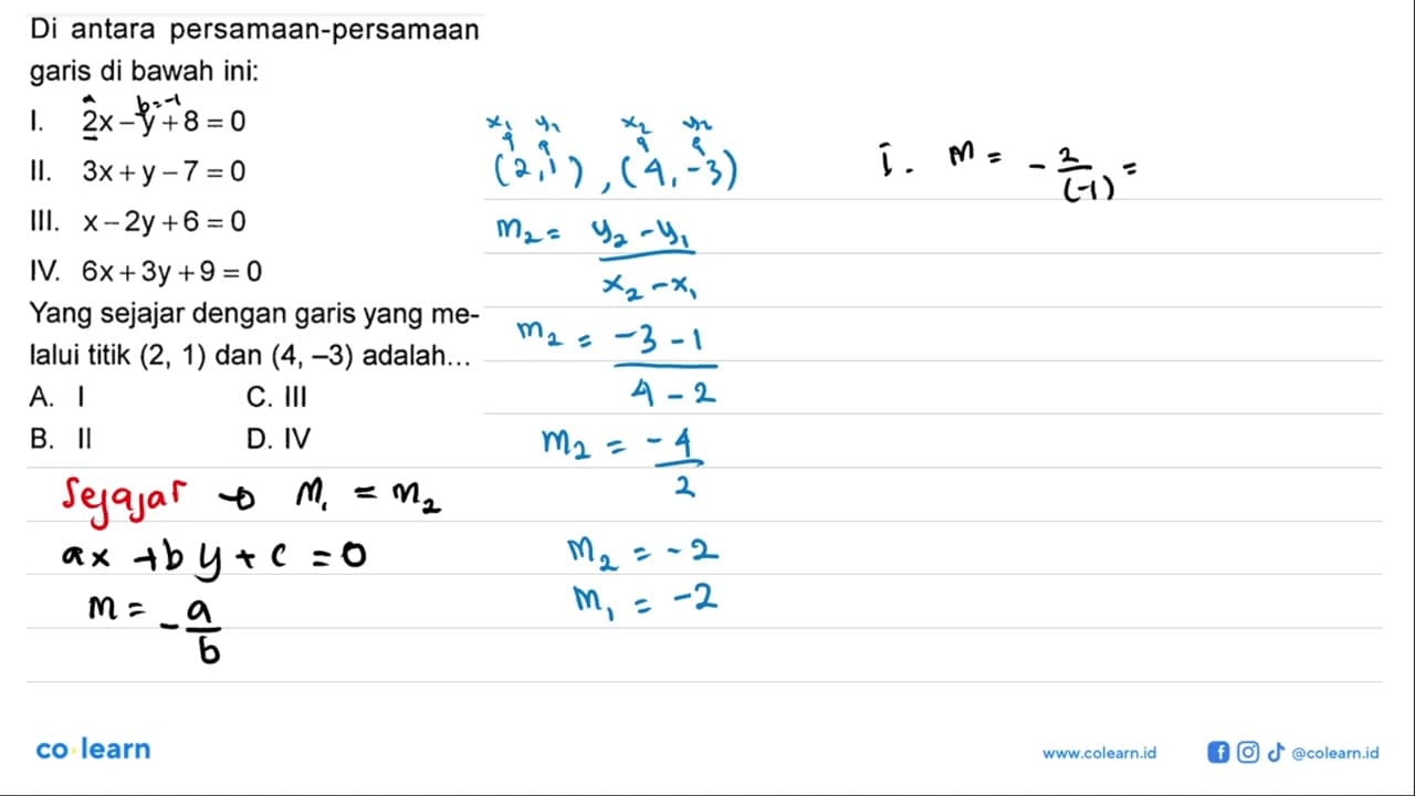 Di antara persamaan-persamaan garis di bawah ini: I. 2x - y