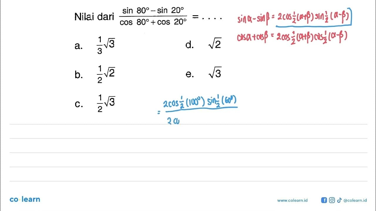 Nilai dari (sin80-sin20)/(cos80+cos20)=...