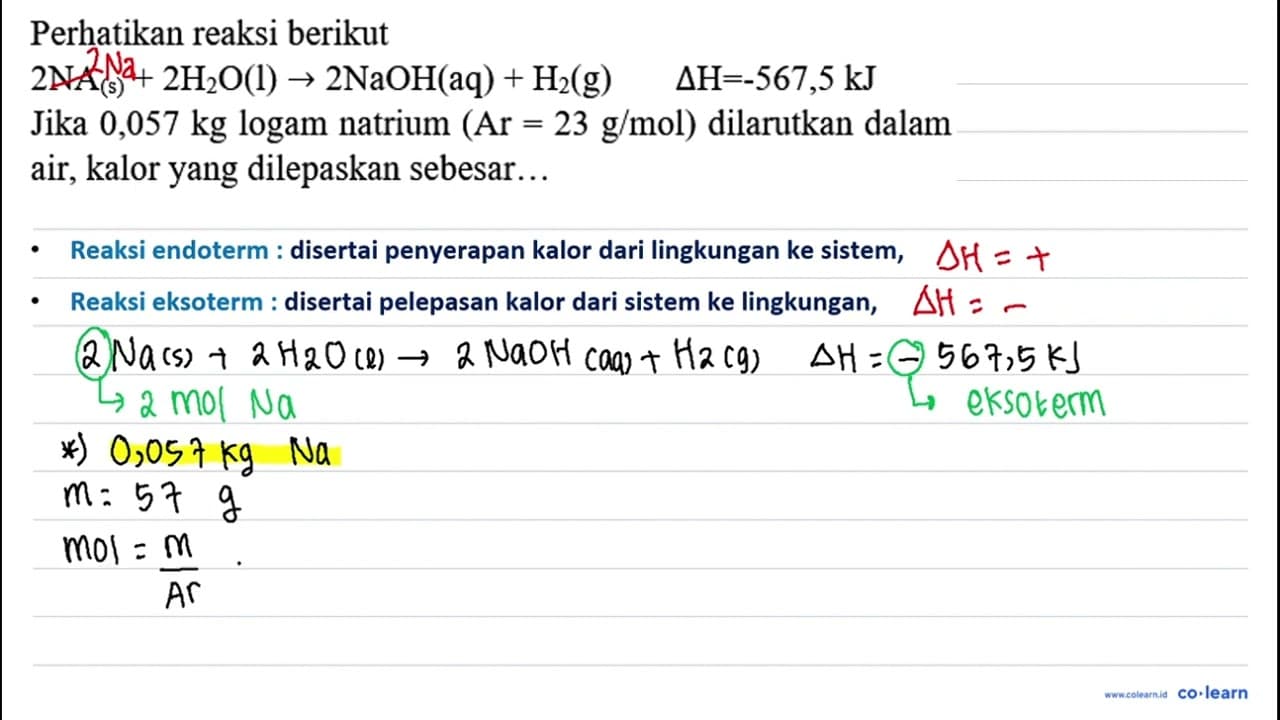 Perhatikan reaksi berikut 2 NA_((s))+2 H_(2) O(l) -> 2