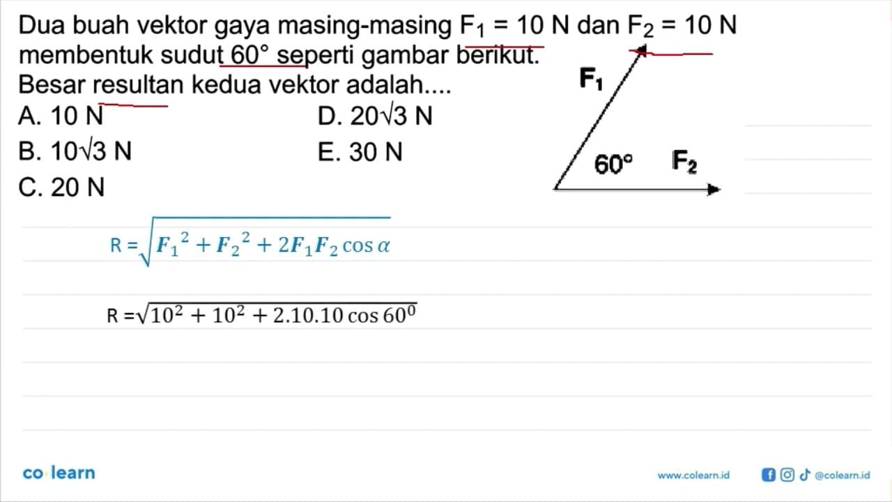 Dua buah vektor gaya masing-masing F1 = 10 N dan F2 = 10 N