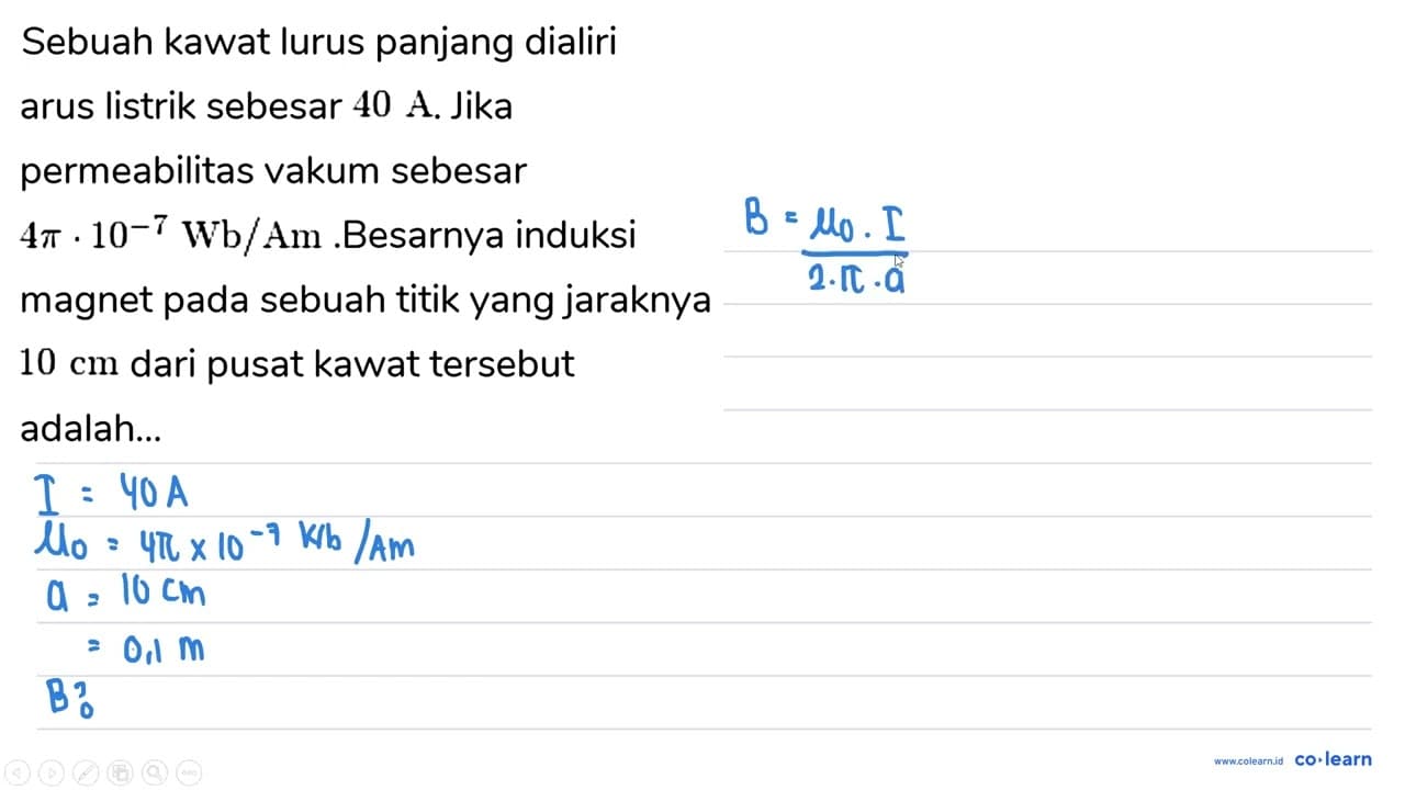 Sebuah kawat lurus panjang dialiri arus listrik sebesar 40