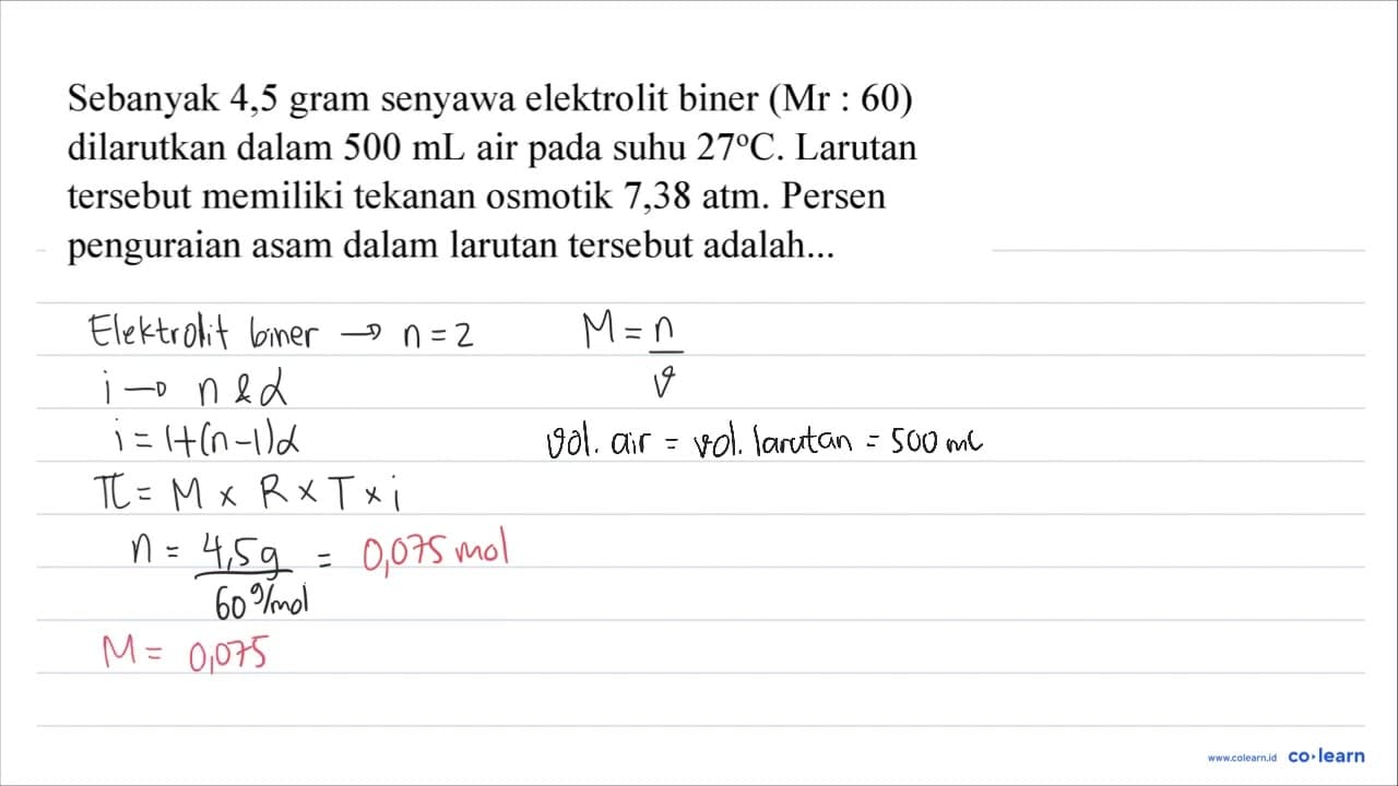 Sebanyak 4,5 gram senyawa elektrolit biner (Mr : 60)