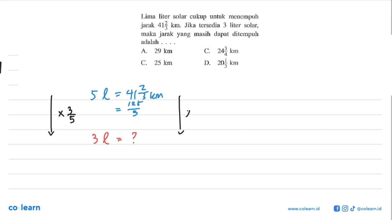 Lima liter solar cukup untuk menempuh jarak 41 2/3 km. Jika