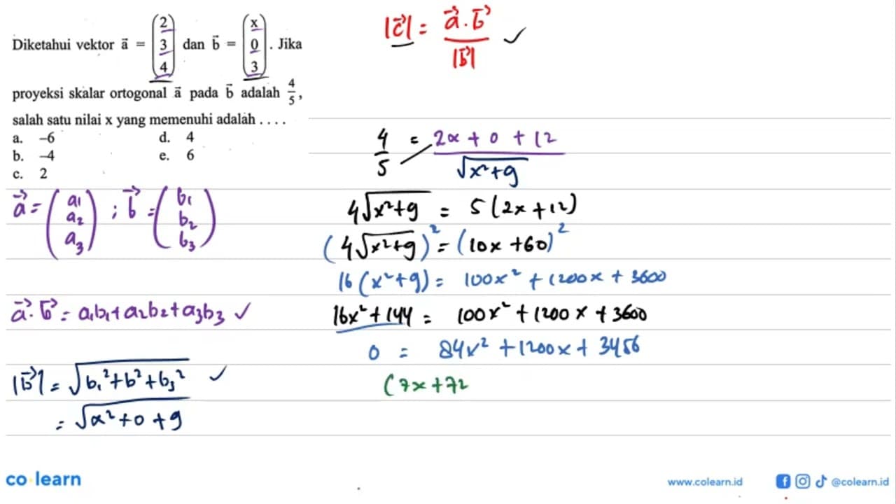 Diketahui vektor vektor a=(2 3 4) dan vektor b=(x 0 3).