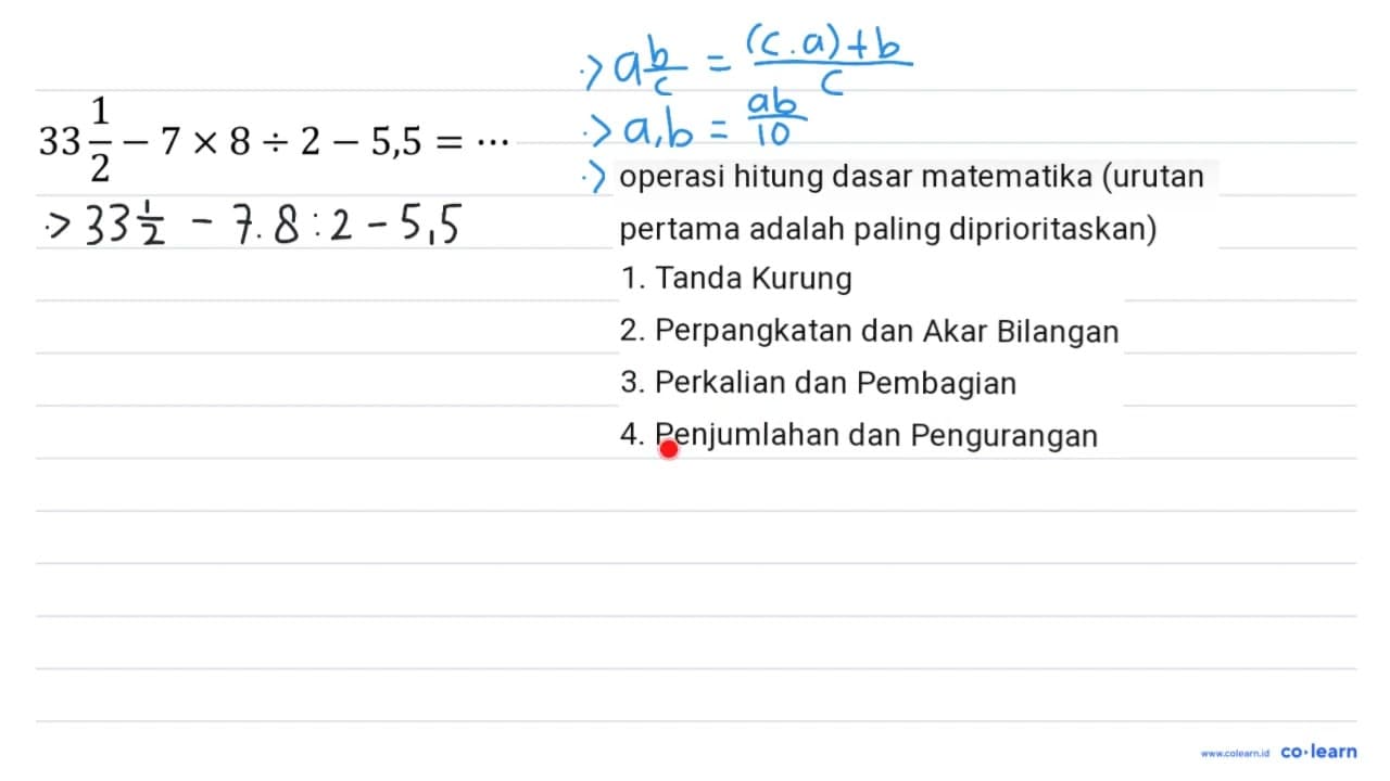 33 (1)/(2)-7 x 8 / 2-5,5=..