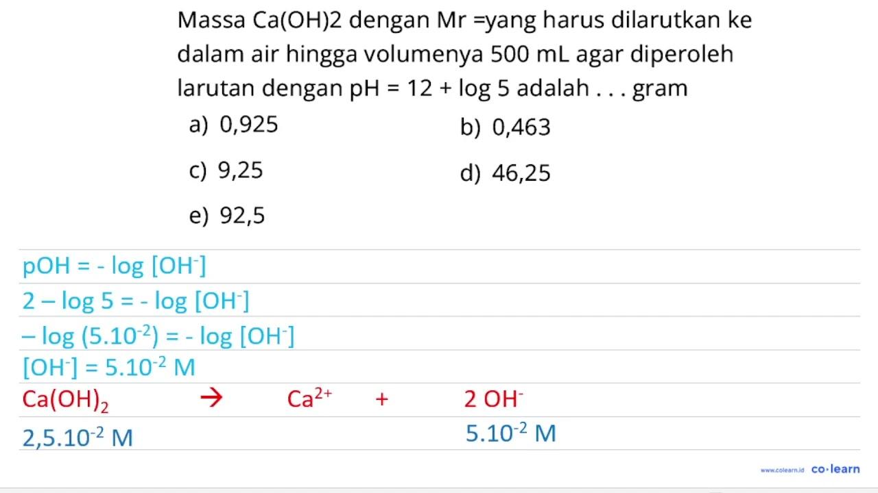 Massa Ca(OH)2 dengan Mr= yang harus dilarutkan ke dalam air