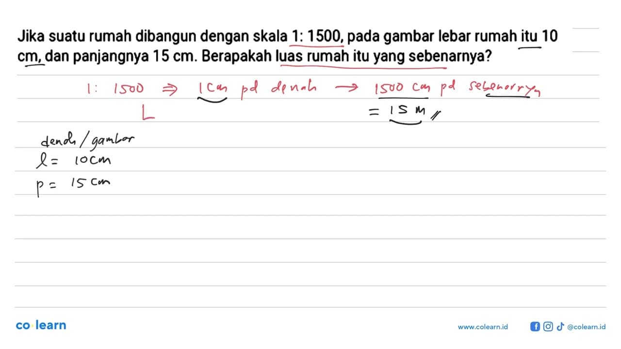 Jika suatu rumah dibangun dengan skala 1: 1500, pada gambar