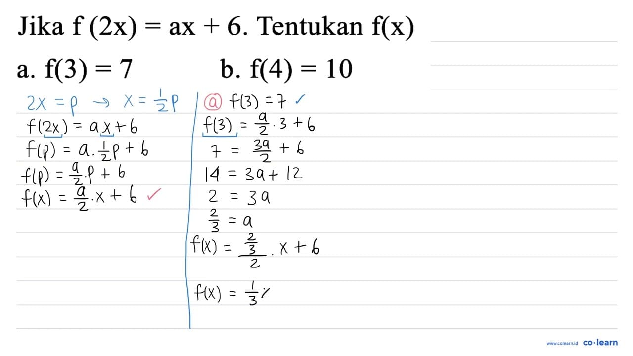 Jika f(2 x)=a x+6 . Tentukan f(x) a. f(3)=7 b. f(4)=10