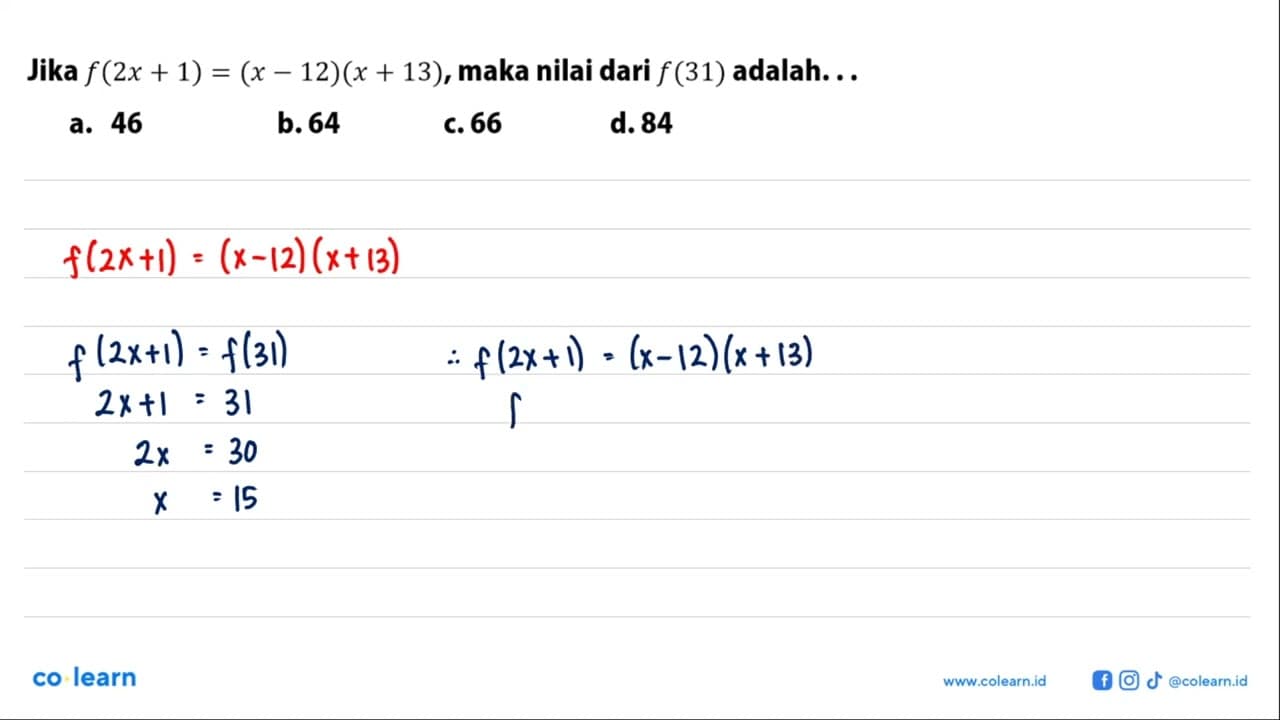 Jika f(2x + 1) = (x - 12)(x + 13), maka nilai dari f(31)