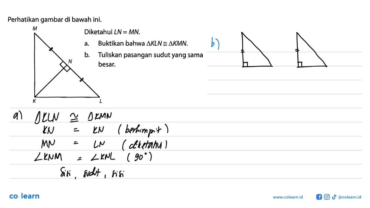 Perhatikan gambar di bawah ini.Diketahui LN=MN.a. Buktikan