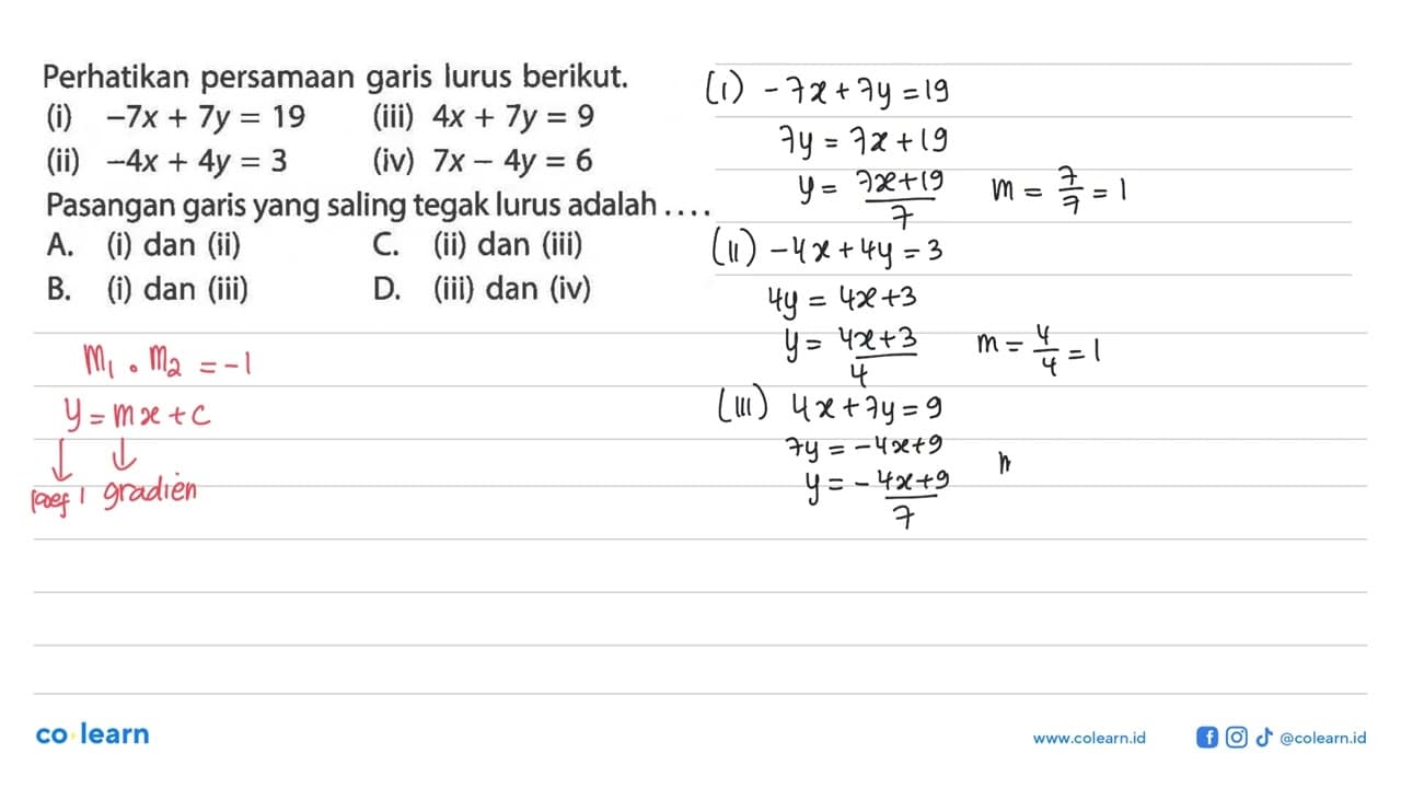 Perhatikan persamaan garis lurus berikut; (i) -7x + 7y = 19