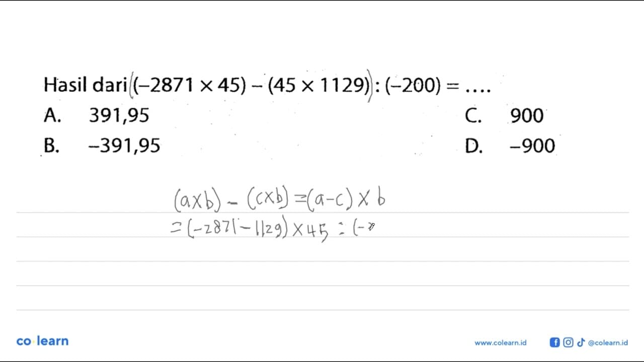 Hasil dari (-2871 x 45) - (45 x 1129) : (-200)=....