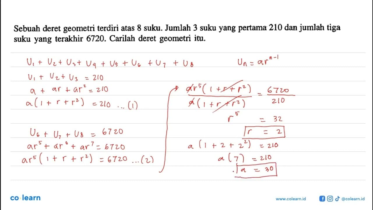 Sebuah deret geometri terdiri atas 8 suku. Jumlah 3 suku