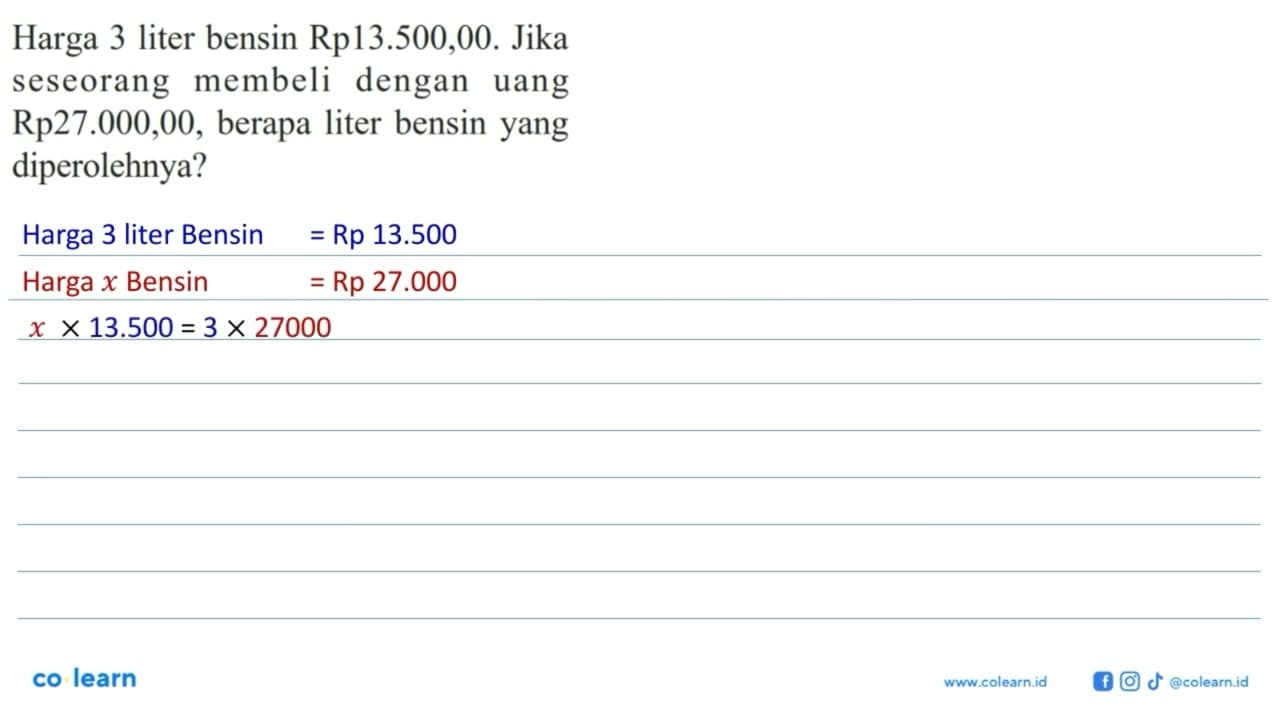 Harga 3 liter bensin Rp13.500,00. Jika seseorang membeli